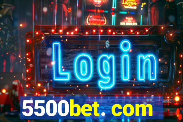 5500bet. com