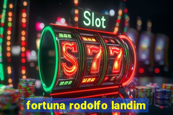 fortuna rodolfo landim