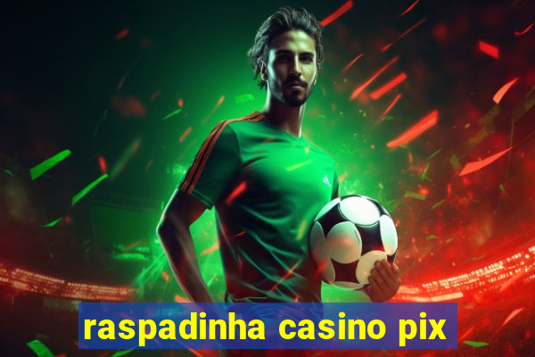 raspadinha casino pix