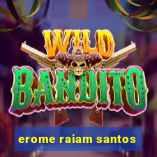 erome raiam santos