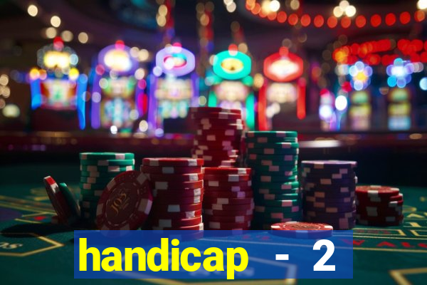 handicap - 2 resultado final