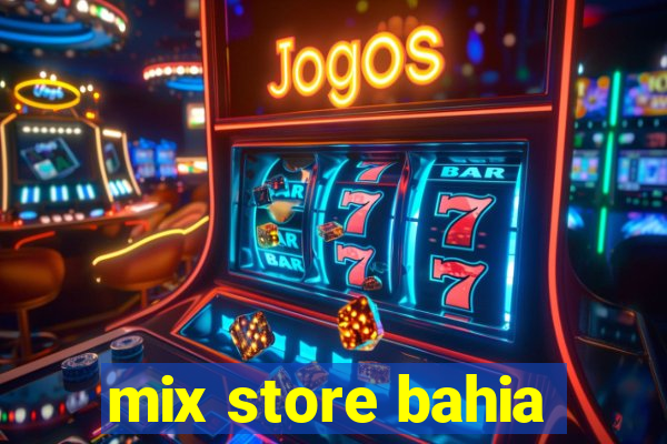 mix store bahia