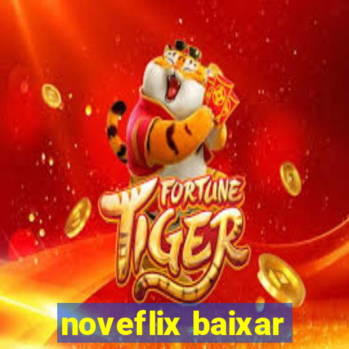 noveflix baixar