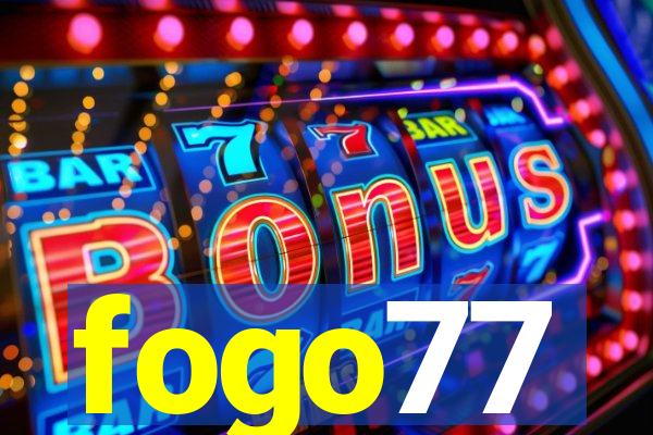 fogo77