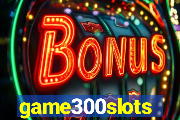 game300slots