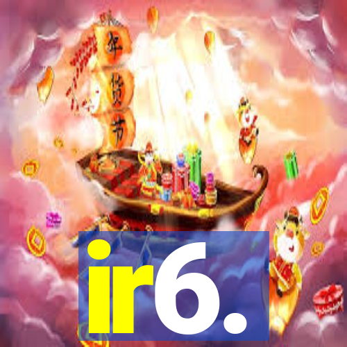 ir6.