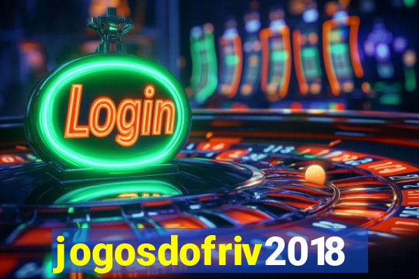 jogosdofriv2018