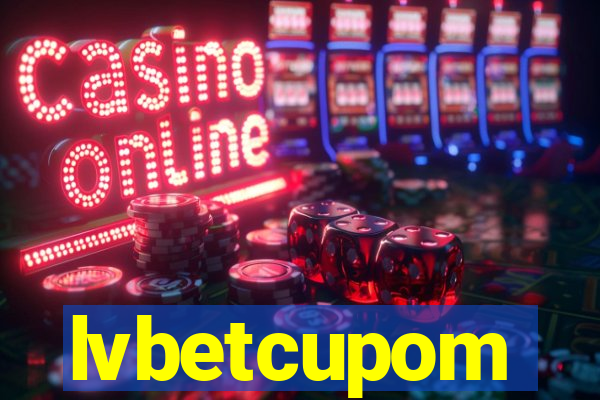 lvbetcupom