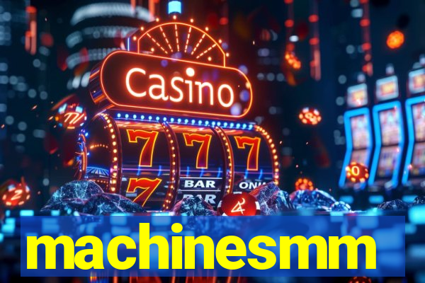 machinesmm