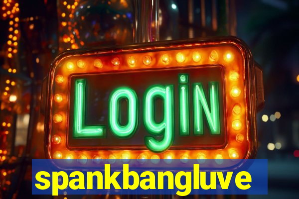 spankbangluve