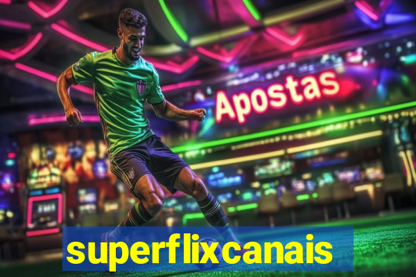 superflixcanais