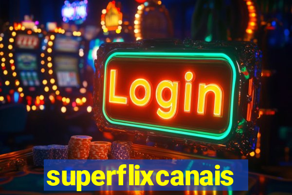 superflixcanais