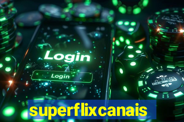 superflixcanais