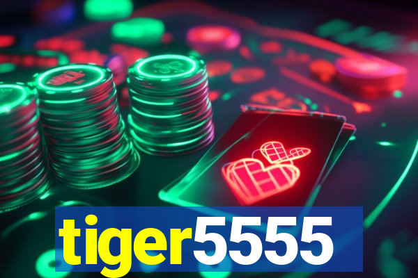 tiger5555