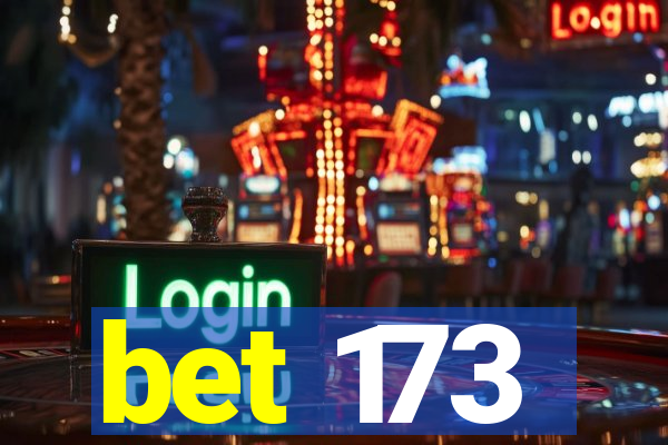 bet 173