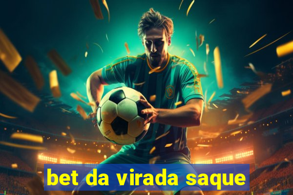 bet da virada saque