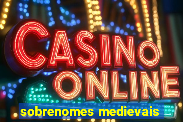 sobrenomes medievais