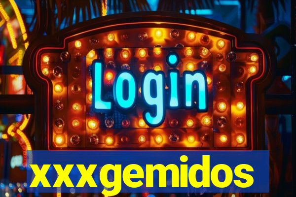 xxxgemidos