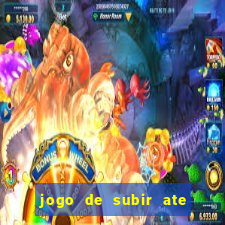 jogo de subir ate o ceu