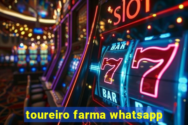 toureiro farma whatsapp