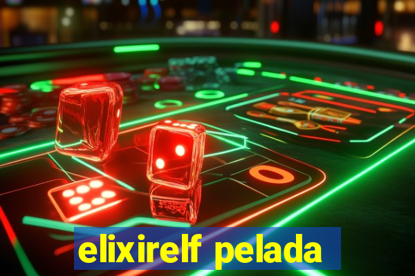 elixirelf pelada