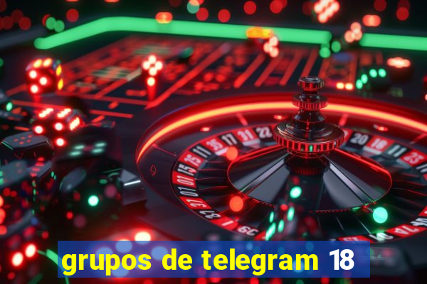 grupos de telegram 18