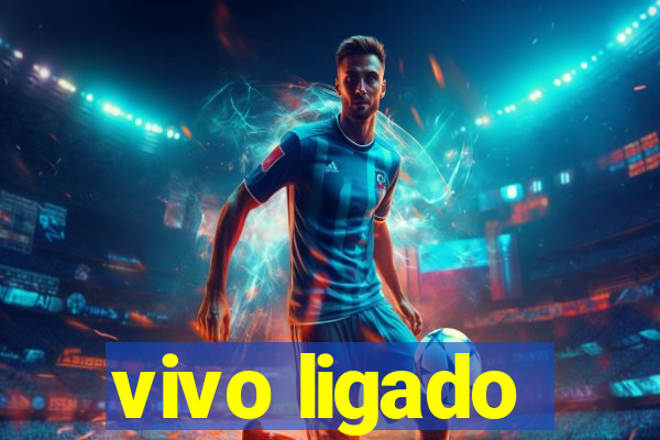 vivo ligado