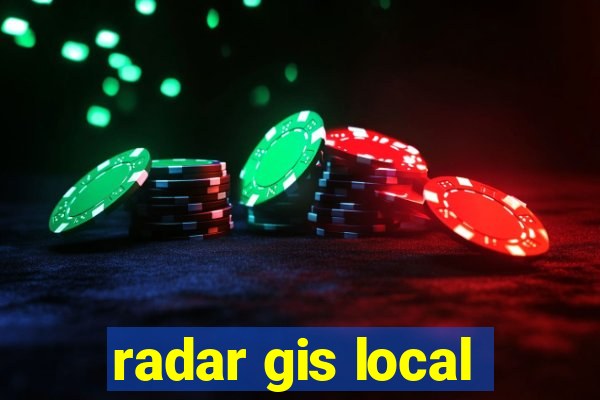 radar gis local