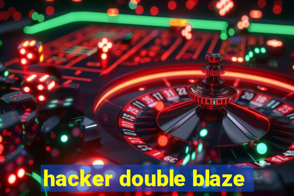 hacker double blaze