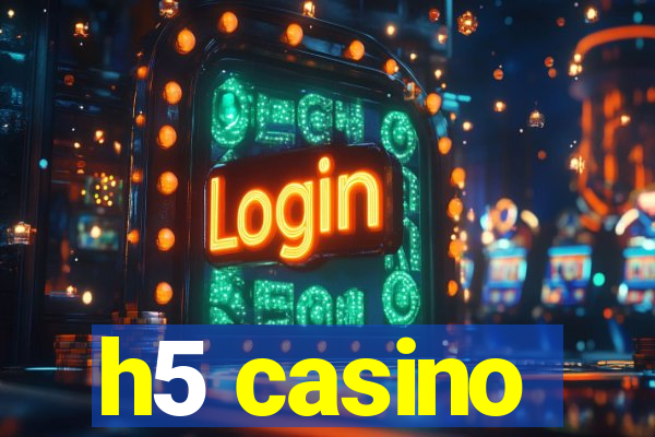 h5 casino