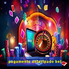 pagamento antecipado bet