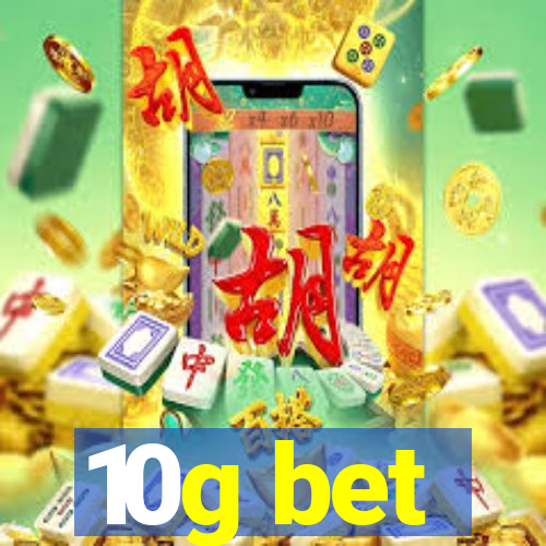 10g bet
