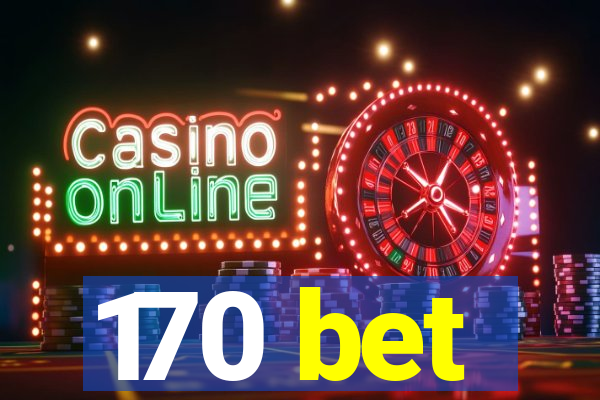 170 bet