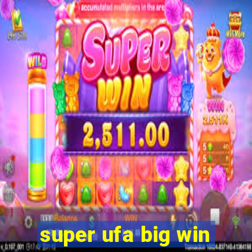 super ufa big win