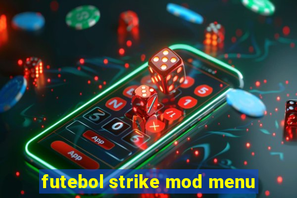 futebol strike mod menu