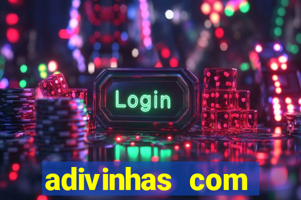 adivinhas com respostas difíceis
