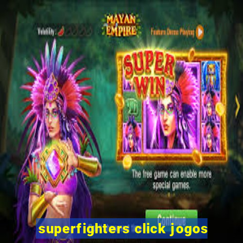 superfighters click jogos