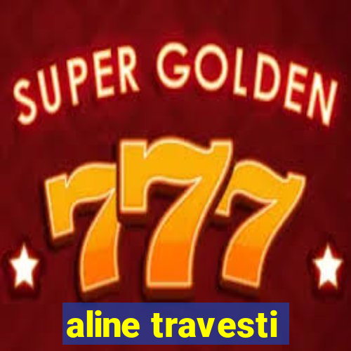 aline travesti