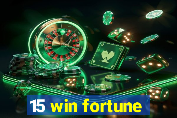 15 win fortune