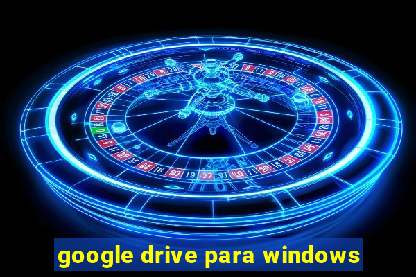 google drive para windows
