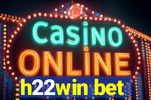 h22win bet