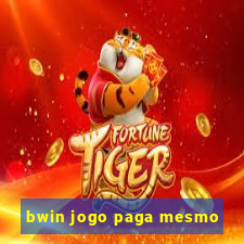 bwin jogo paga mesmo