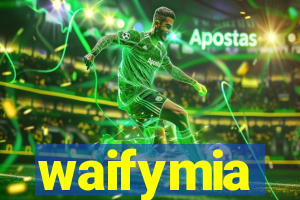 waifymia
