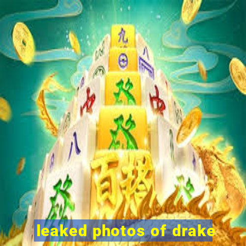 leaked photos of drake
