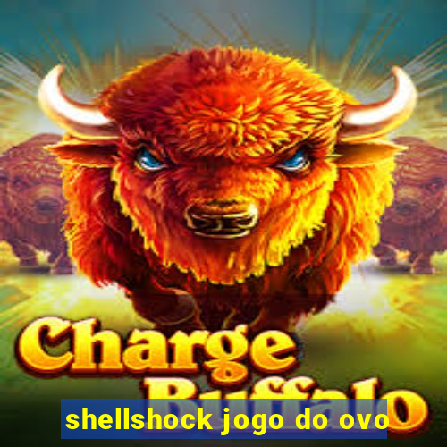 shellshock jogo do ovo