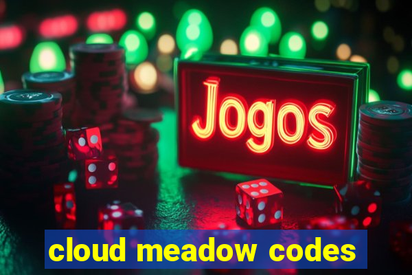cloud meadow codes