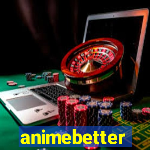 animebetter