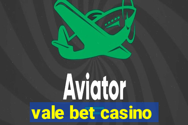 vale bet casino