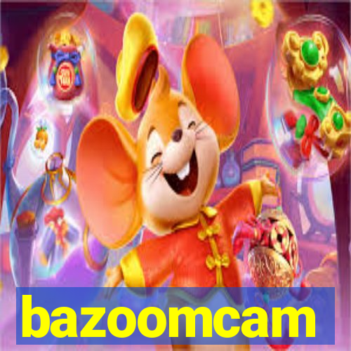 bazoomcam