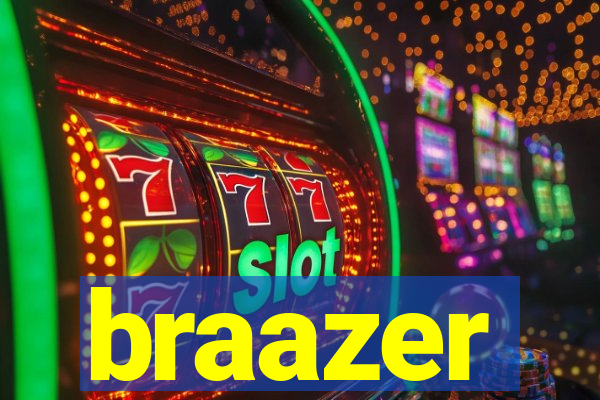 braazer